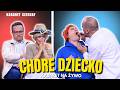 Kabaret Czesuaf - Chore dziecko