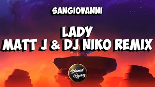 Sangiovanni - Lady (Matt J & Dj Niko Remix)