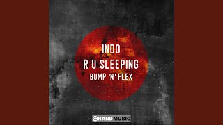 R U Sleeping (Bump N Flex Full Length Vocal)