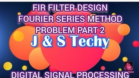 FIR FILTER DESIGN FOURIER SERIES METHOD PROBLEMS PART 2 // KTU syllabus DIGITAL SIGNAL PROCESSING