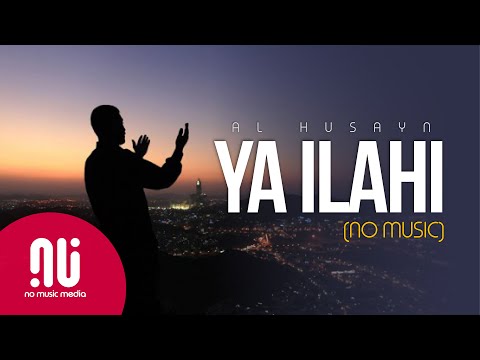 Ya Ilahi (2020) - Latest NO MUSIC Version | Muhammad Al Husayn (Lyrics)