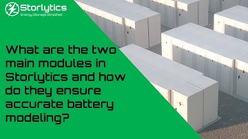 The Two Main Modules in Storlytics and Their Function in Battery Modeling