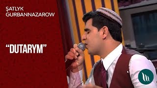 Şatlyk Gurbannazarow - Dutarym | 2019 Resimi