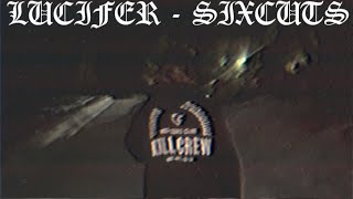 (MUSIC VIDEO) Sixcut$ - LUCIFER