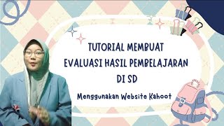 Tutorial membuat evaluasi hasil pembelajaran menggunakan kahoot