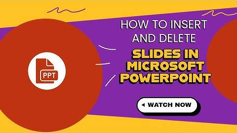 How to insert and delete slides in Microsoft PowerPoint