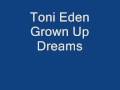 Toni Eden - Grown Up Dreams