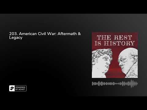 203. American Civil War: Aftermath x Legacy