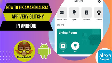 How to Fix Amazon Alexa App Very Glitchy in Android