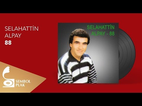 Selahattin Alpay - 88 (Full Albüm)