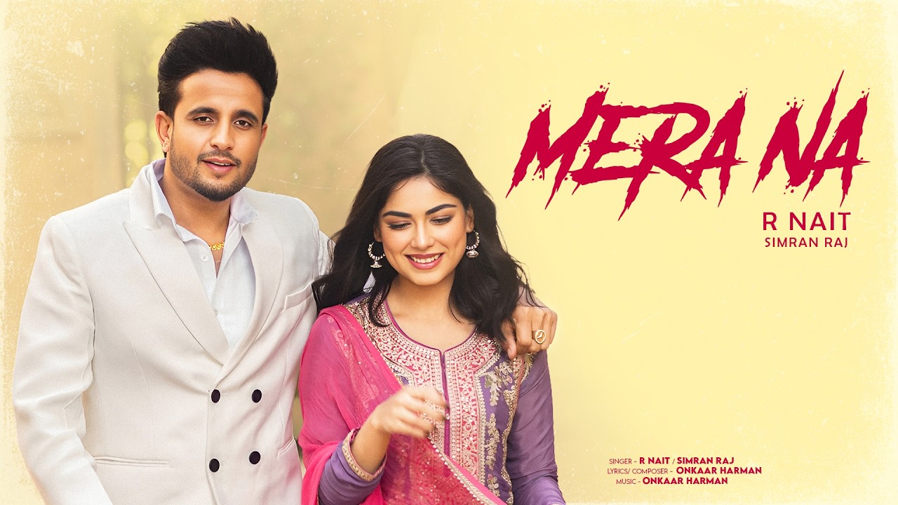 Samran Raj Mera Na - R Nait & Simran Raj (Video) Onkaar Harman | New Punjabi Song ...