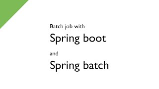 Create batch job with Spring boot and Spring Batch