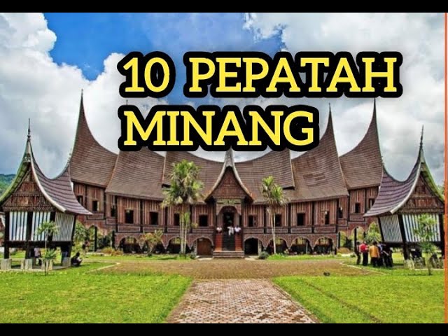 10 PEPATAH MINANG YANG SANGAT BERGUNA DALAM HIDUP BERMASYARAKAT class=