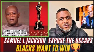 Samuel Jackson EXPOSE The Oscars! and Get Back Lash!