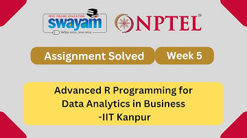 Advanced R Programming for Data Analytics in Business Week 5 || NPTEL ANSWERS || MYSWAYAM #nptel