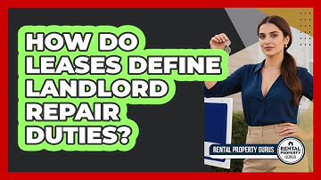 How Do Leases Define Landlord Repair Duties?