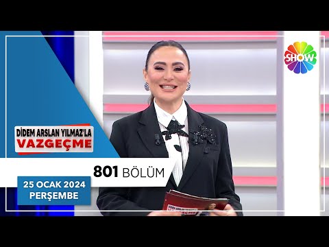 Didem Arslan Yılmaz'la Vazgeçme 801. Bölüm | 25 Ocak 2024