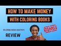 Coloring Book Mastery Review + Bonuses 🔥How To Make Money With Coloring Books 2020 🔥