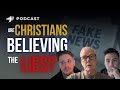 Are CHRISTIANS Believing the LIES?