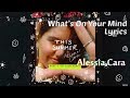 What&#39;s On Your Mind (Lyrics) - Alessia Cara