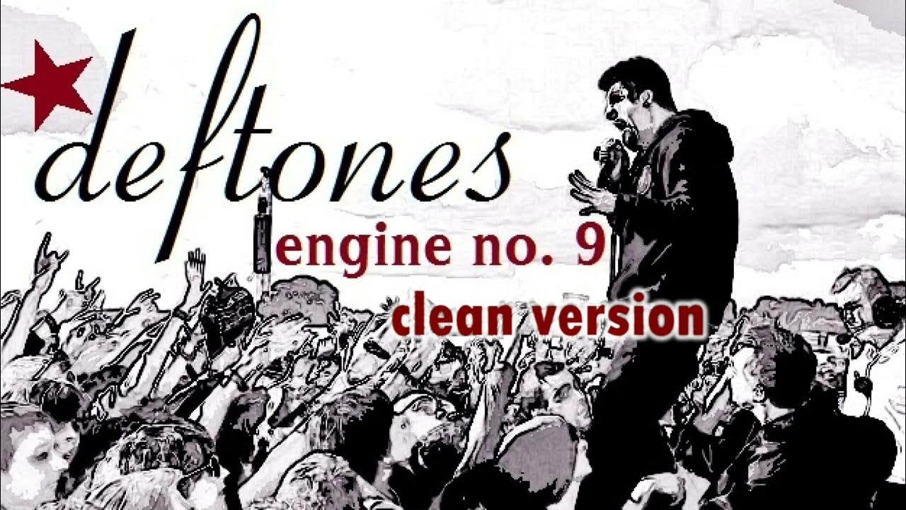 Deftones Engine No. 9 "clean version" YouTube