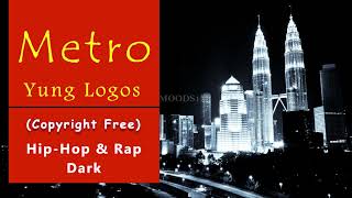 Metro | Yung Logos | 🎧 Hip-Hop & Rap | Dark | 1 Hour Version | copyright free Moods1m 🎧