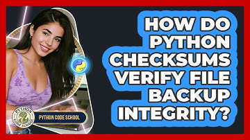How Do Python Checksums Verify File Backup Integrity? - Python Code School