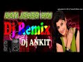 Kati Zeher Hai - Dj Remix|| Full Vibration Mix|| Remix By Dj Ankit Official. Mp3 Song