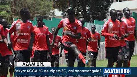 SPORTS: Enkya: KCCA FC ne Vipers SC,ani anaawangula?