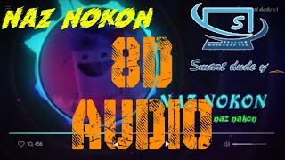 Naz Nakon 8d audio  ||  smart dude yt Resimi