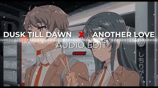 dusk till dawn x another love - zayn, sia & tom odell [edit audio] Resimi