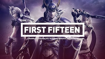 First 15: Dissidia Final Fantasy NT- "A Princely Welcome" + Opening Cinematic