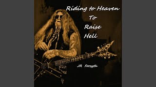 Riding to Heaven to Raise Hell