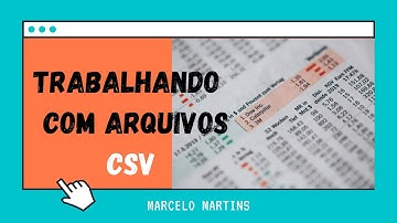 Trabalhando com Arquivos CSV