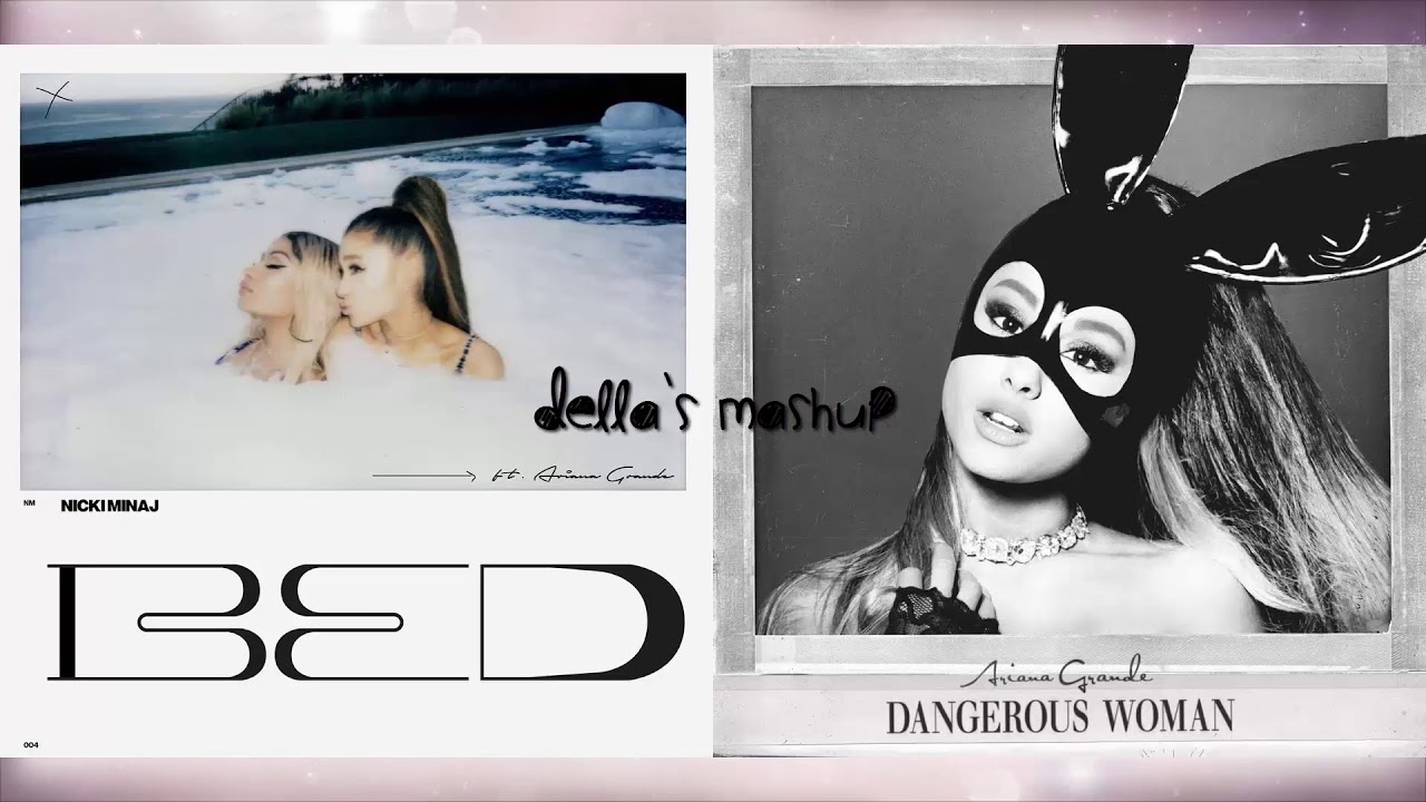 Thinking Bout Bed - Ariana Grande & Nicki Minaj (Mashup!)