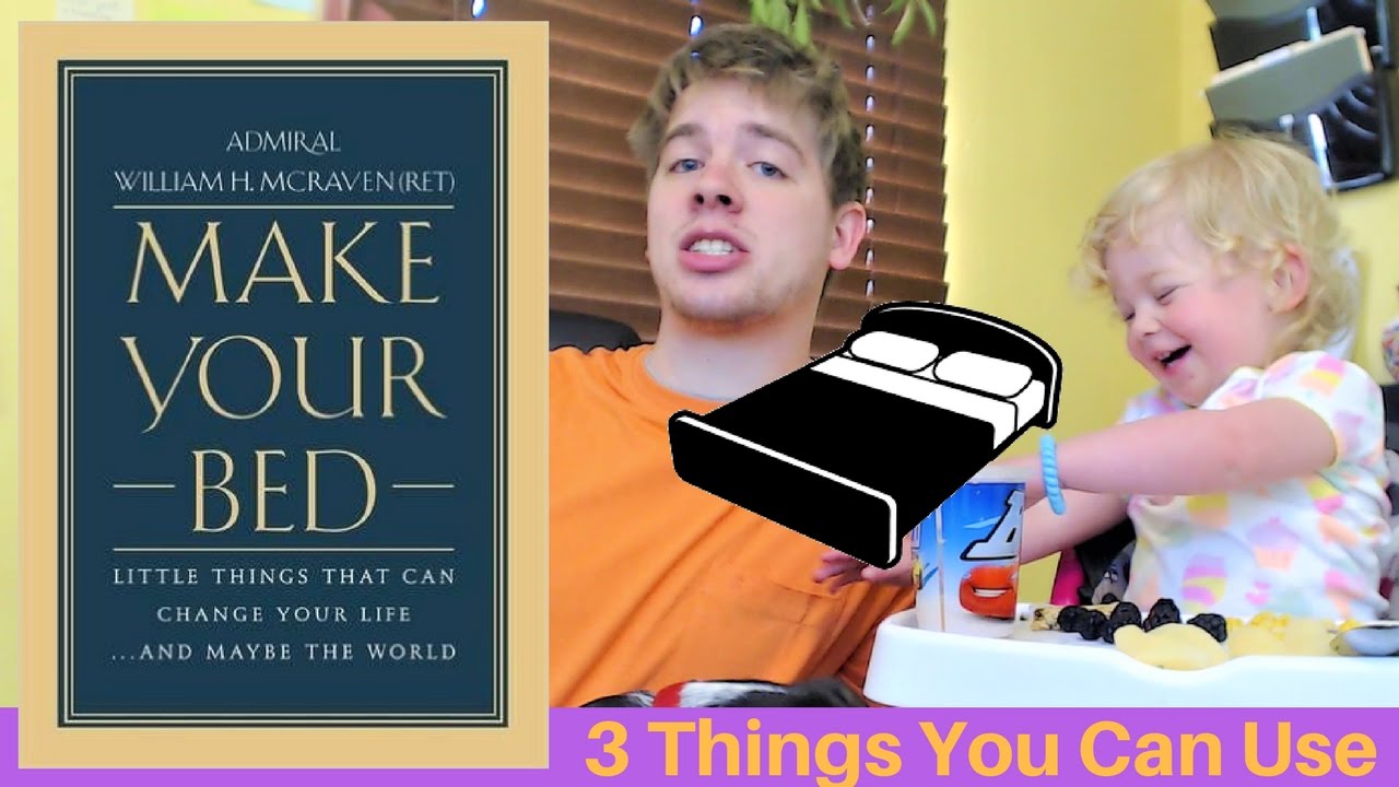 Make Your Bed Little Things That Can Change Your Life... And Maybe the