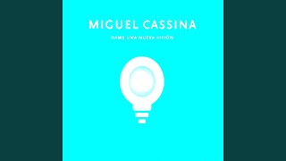 Video thumbnail of "Miguel Cassina - Dame una nueva visión"