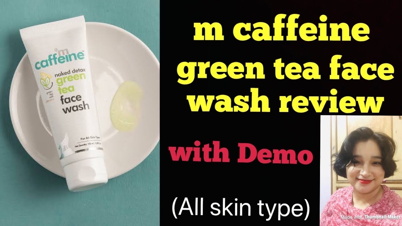M Caffeine Green Tea Face Wash Review M Caffeine Green Tea Face Wash Review