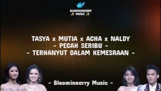 Tasya, Mutia, Acha, Naldy DA7 - Pecah Seribu x Terhanyut Dalam Kemesraan Lirik Lagu