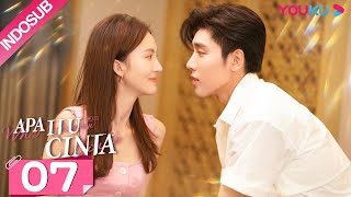 [INDO SUB] Apa Itu Cinta (Why Women Love)  EP07 | Jin Chen, Wang Ziyi | YOUKU