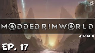 Nuclear Addition! - Ep. 17 - Modded RimWorld Alpha 8