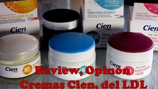 Review, Coparativa Cremas Cien del LDL. Aqua,Q10,Noche y 24 H. - YouTube