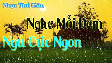 1 Giờ Nhạc Êm Dịu với Tiếng Mưa Rơi - Nhạc Piano, Nhạc Ru Ngủ, Nhạc Nền Du Dương