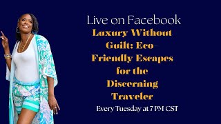 Luxury Without Guilt: Eco-Friendly Escapes for the Discerning Traveler