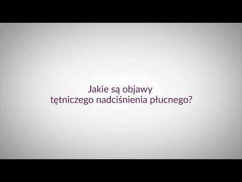 Wideo: Nadciśnienie Płucne - Objawy I Aktualne Leczenie