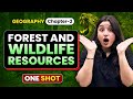 Forest and Wildlife Resources - One Shot | Class 10th Geography Chapter 2 | Class 10 Social Science