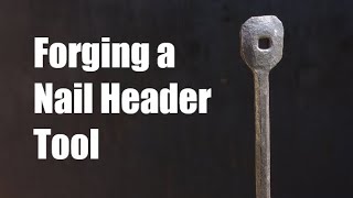 Forging a Nail Header