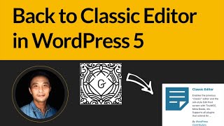 How to go back to classic editor in WordPress 5 (Gutenberg)