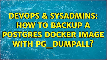 DevOps & SysAdmins: How to backup a postgres docker image with pg_dumpall?