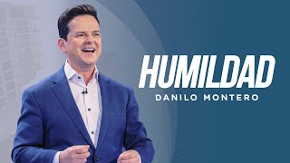 Humildad, la virtud más importante - Danilo Montero | Prédicas Cristianas 2023